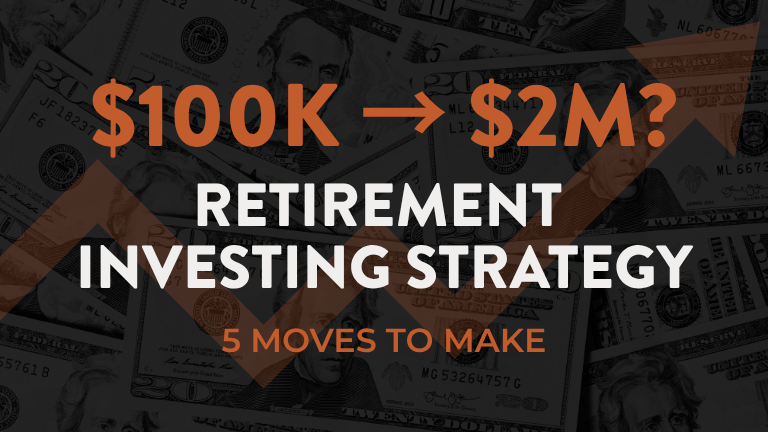 Retirement Investing Strategy: How $100K Can Grow Into $2 Million