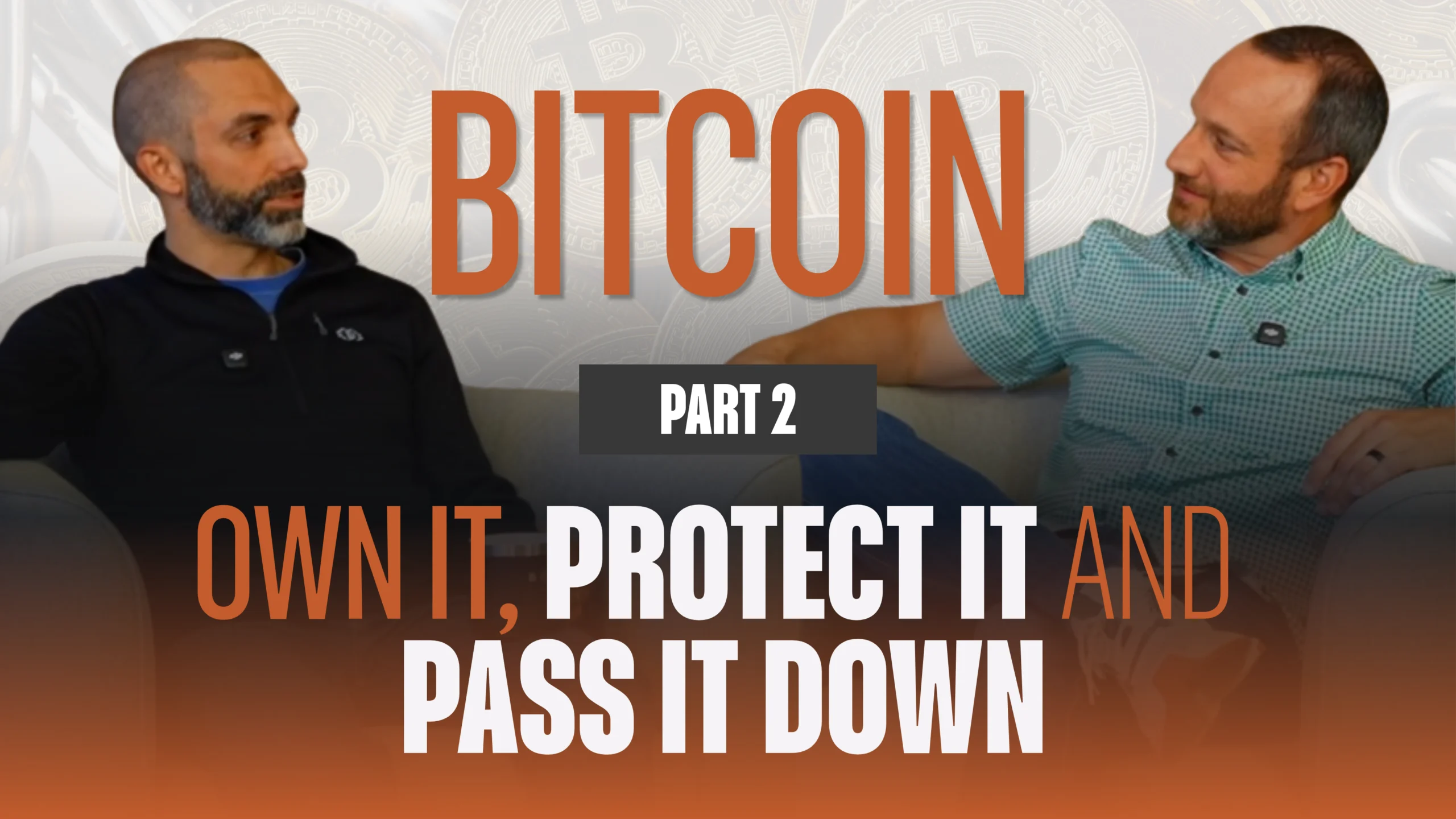 Understanding Bitcoin Part 2: How to Own It, Protect It, and Pass It Down